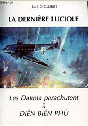 La dernière Luciole : Les Dakota parachutent à Diên Biên Phû. -